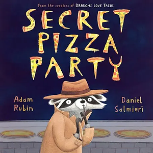 Adam Rubin 2 Book Set: Secret Pizza Party and Dragons Love Tacos by Adam Rubin