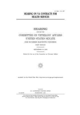 Hearing on VA contracts for health services: hearing before the Committee on Veterans' Affairs, United States Senate, One Hundred Eleventh Congress, f by United States Congress, United States Senate, Committee On Veterans (senate)