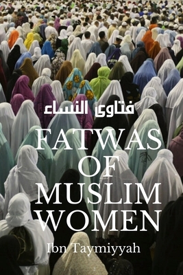 Fatwas of Muslim Women by Ibn Taymiyyah