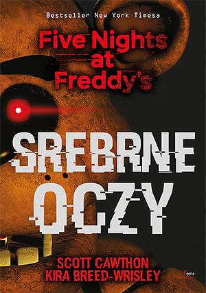 Srebrne oczy by Kira Breed-Wrisley, Scott Cawthon