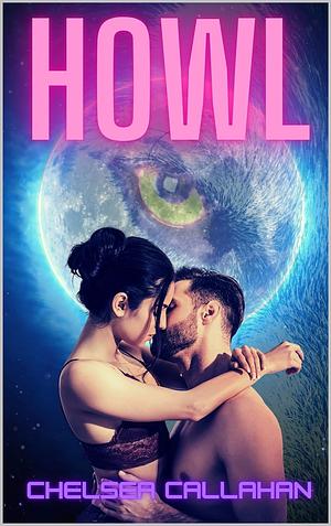 Howl by Chelsea Callahan