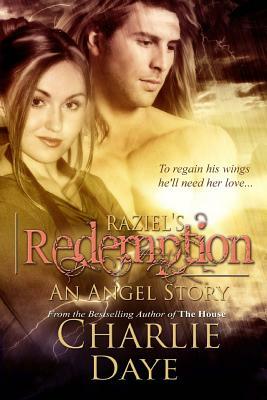 Raziel's Redemption: An Angel Story by Charlie Daye