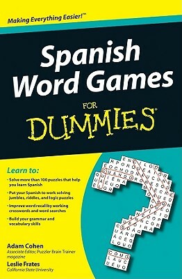 Spanish Word Games for Dummies by Adam Cohen, Leslie Frates