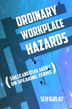 Ordinary Workplace Hazards, Or SHIELD and OSHA Aren't On Speaking Terms (In Which Tony Stark Builds Himself Some Friends by Scifigrl47