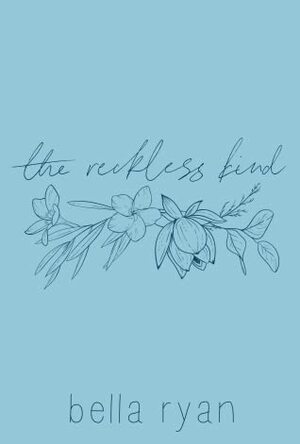 the reckless kind: poetry for the heartbroken and healing by Isabella Rogge, bella ryan