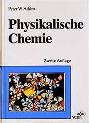 Physikalische Chemie by Peter Atkins