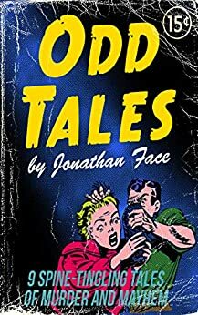 Odd Tales: A Collection by Jonathan Face