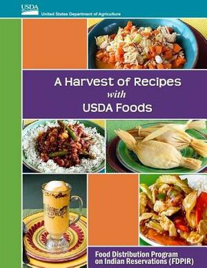 A Harvest of Recipes with USDA Foods by United States Department of Agriculture