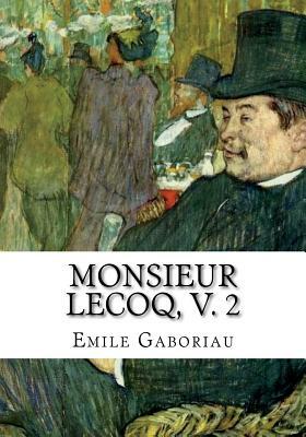 Monsieur Lecoq, v. 2 by Émile Gaboriau