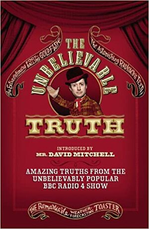 The Unbelievable Truth: Series 1 by Graeme Garden, Jon Naismith, David Mitchell