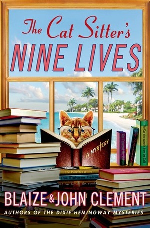 The Cat Sitter's Nine Lives by John Clement, Blaize Clement