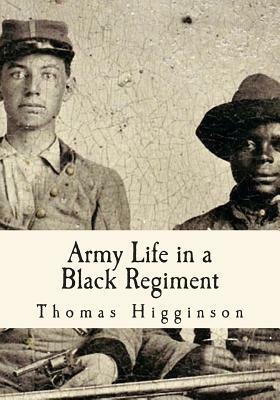 Army Life in a Black Regiment by Thomas Wentworth Higginson