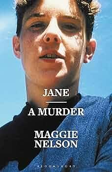 Jane: A Murder by Maggie Nelson