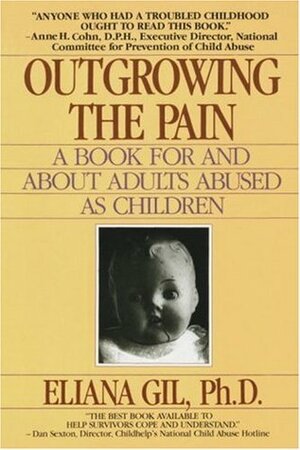 Outgrowing the Pain: A Book for and about Adults Abused as Children by Eliana Gil