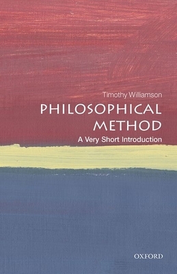 Philosophical Method: A Very Short Introduction by Timothy Williamson