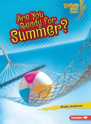 Are You Ready for Summer? by Sheila Anderson