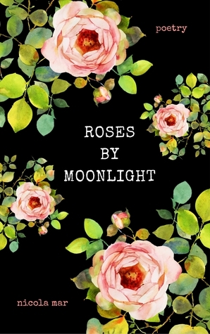 Roses by Moonlight by Nicola Mar