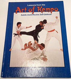 Lessons from the Art of Kempo: Subtle and Effective Self-Defense by Fred Neff, Bob Wolfe, Diane Wolfe