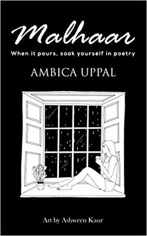 Malhaar : When it pours, soak yourself in poetry by Ambica Uppal