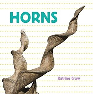 Horns by Katrine Crow