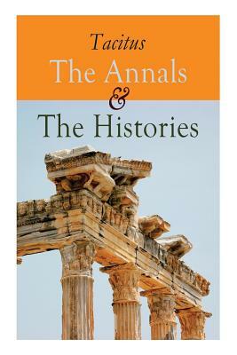 The Annals & The Histories by Alfred John Church, Tacitus, William Jackson Brodribb