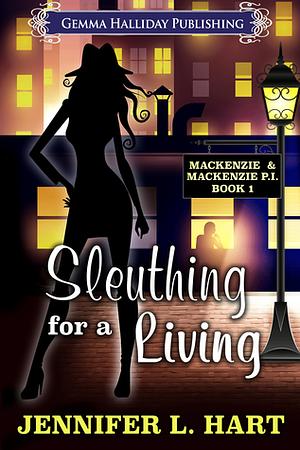 Sleuthing for a Living by Jennifer L. Hart