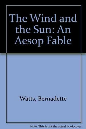 The Wind and the Sun by Aesop, Bernadette Watts