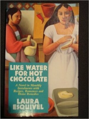 Like Water For Hot Chocolate by Laura Esquivel