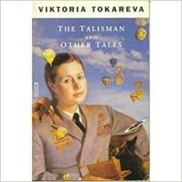 The Talisman and Other Stories by Viktoriya Tokareva, Rosamund Bartlett, Viktoria Tokareva
