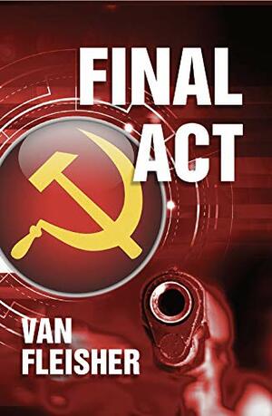 FINAL ACT by Van Fleisher