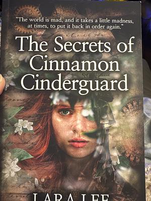 The secrets of Cinnamon Cinderguard by Lara Lee