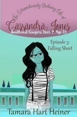 Episode 3: Falling Short: The Extraordinarily Ordinary Life of Cassandra Jones by Tamara Hart Heiner