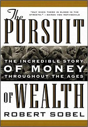 The Pursuit of Wealth by Robert Sobel