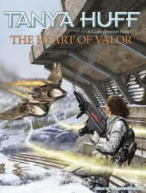 The Heart of Valor by Tanya Huff