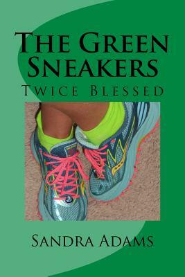 The Green Sneakers: Twice Blessed by Sandra Adams