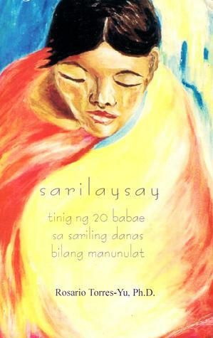 Sarilaysay: Tinig ng 20 Babae sa Sariling Danas Bilang Manunulat by Rosario Torres-Yu