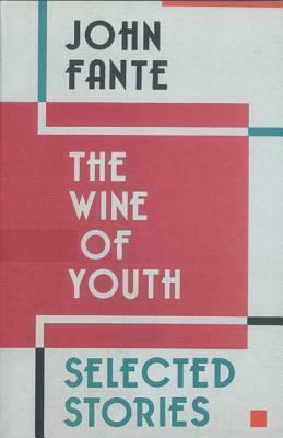 The Wine of Youth by John Fante