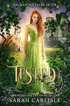 Tested: A Princess and the Pea Retelling by Sarah Carlisle