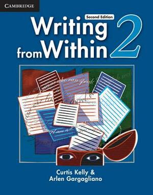 Writing from Within Level 2 Student's Book by Arlen Gargagliano, Curtis Kelly