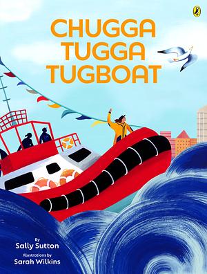 Chugga Tugga Tugboat by Sally Sutton