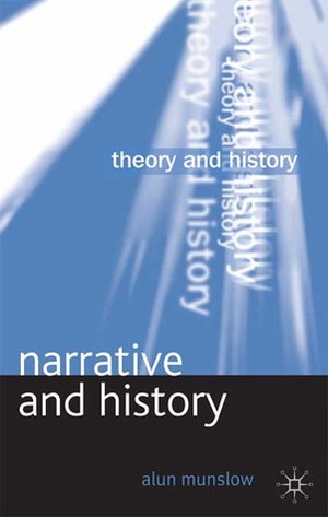 Narrative and History by Alun Munslow