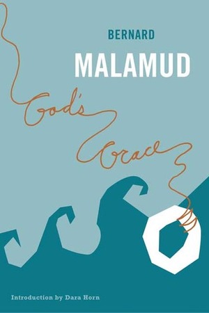 God's Grace by Dara Horn, Bernard Malamud