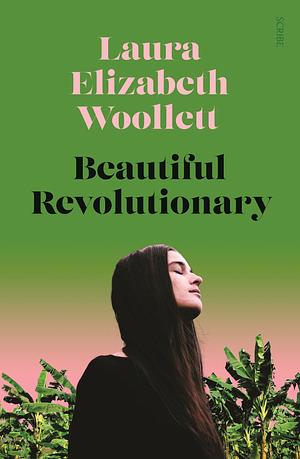 Beautiful Revolutionary by Laura Elizabeth Woollett