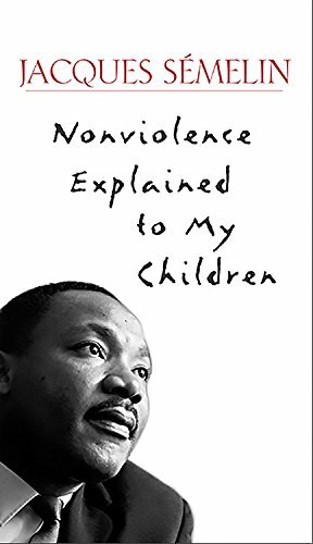 Nonviolence Explained to My Children by Jacques Semelin