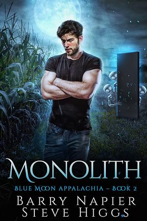 Monolith: Blue Moon Appalachia Book 2 by Barry Napier, Barry Napier, Steve Higgs