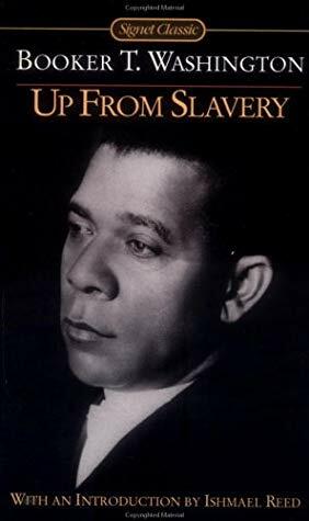 Up from Slavery by Ishmael Reed, Booker T. Washington