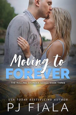 Moving to Forever by PJ Fiala