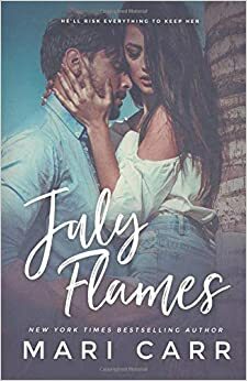 July Flames by Mari Carr