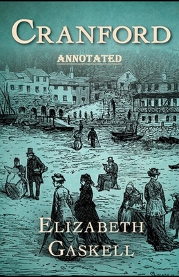 cranford by elizabeth cleghorn gaskell Annotated by Elizabeth Gaskell