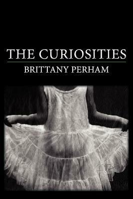 The Curiosities by Brittany Perham